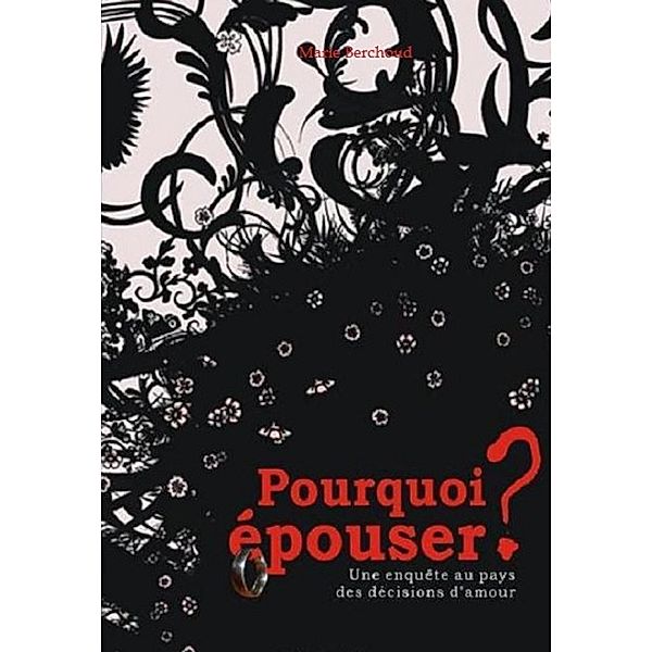 Pourquoi epouser ? / Librinova, Berchoud Marie BERCHOUD