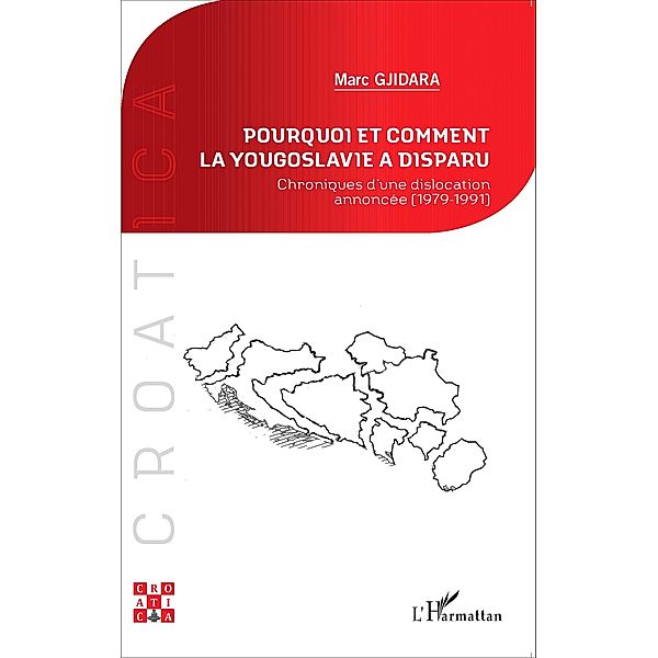 Pourquoi et comment la Yougoslavie a disparu ?, Marc Gjidara Marc Gjidara