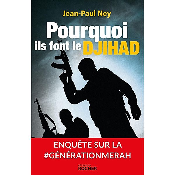 Pourquoi ils font le Djihad, Jean-Paul Ney
