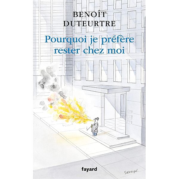 Pourquoi je préfère rester chez moi / Littérature Française, Benoît Duteurtre