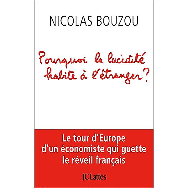 Pourquoi la lucidité habite à l'étranger / Essais et documents, Nicolas Bouzou