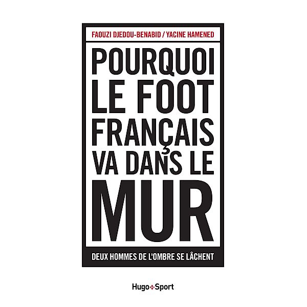 Pourquoi le foot français va dans le mur / Sport texte, Faouzi Djedou-Benabid, Daniel Riolo, Yacine