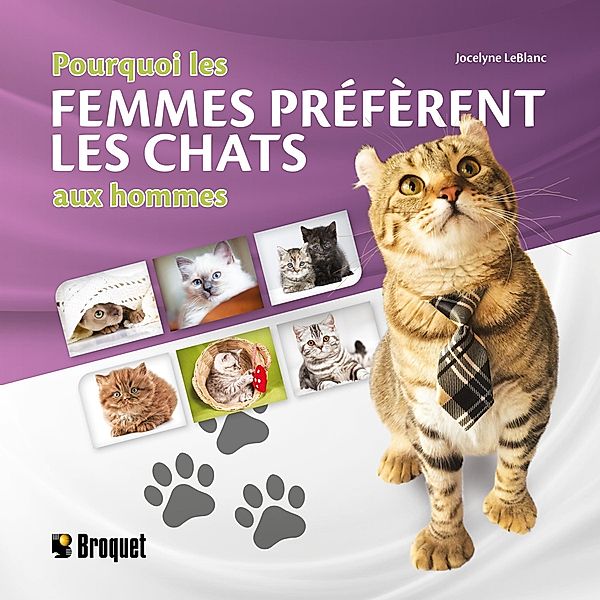 Pourquoi les femmes préfèrent les chats aux hommes, LeBlanc Jocelyne LeBlanc