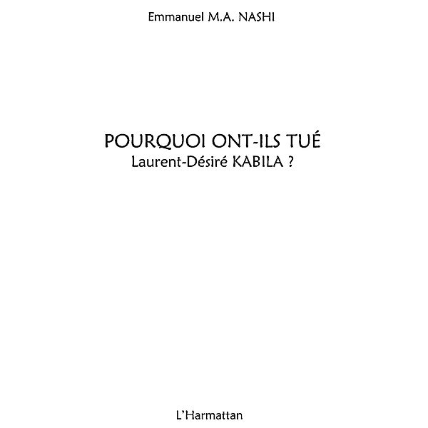 Pourquoi ont-ils tue laurent-desire kabi / Hors-collection, M. A. Nashi Emmanuel