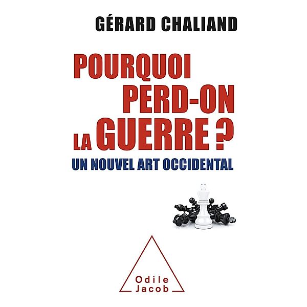 Pourquoi perd-on la guerre ?, Chaliand Gerard Chaliand