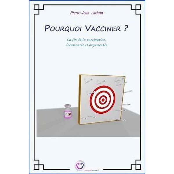 Pourquoi vacciner ?, Pierre-Jean Arduin