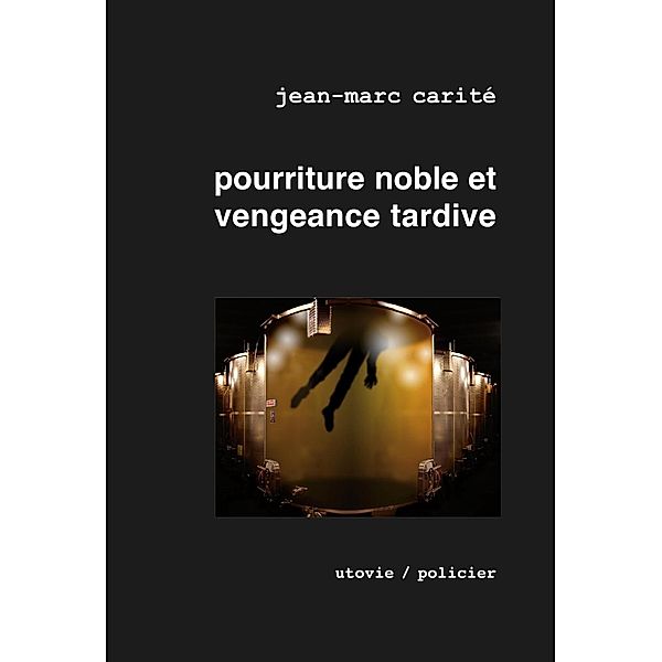 Pourriture noble et vengeance tardive, Jean-Marc Carité