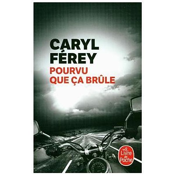 Pourvu que ça brûle, Caryl Férey