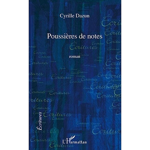 Poussieres de notes / Hors-collection, Cyrille Dazun