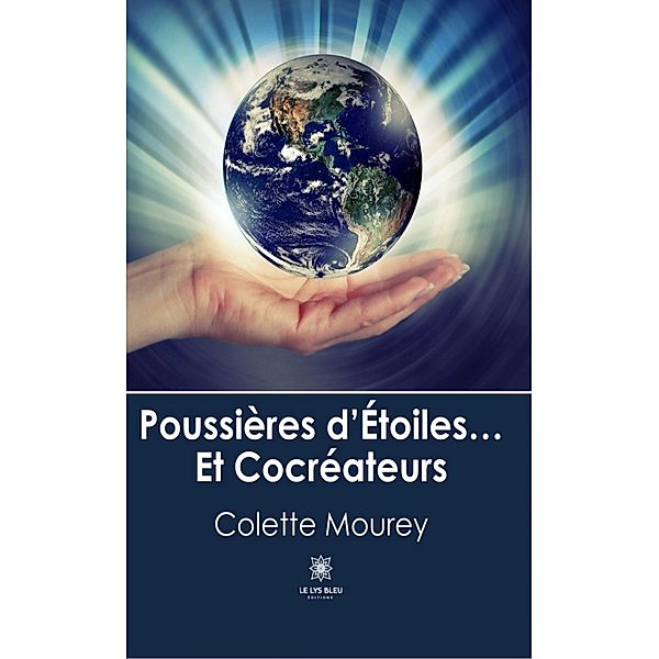Poussières d'Étoiles... Et Cocréateurs, Colette Mourey