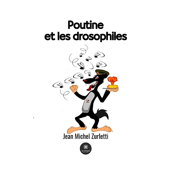 Poutine et les drosophiles, Jean Michel Zurletti
