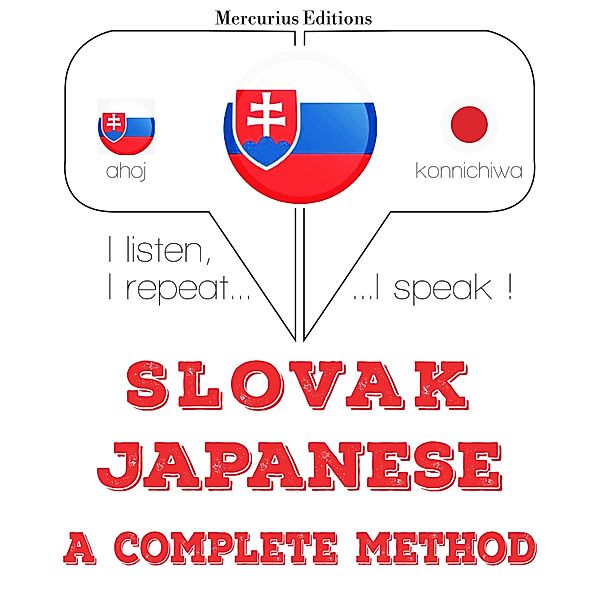 Počúvam, opakujem, hovorím: kurz jazykového vzdelávania - Slovenský - Japanese: kompletná metóda, JM Gardner