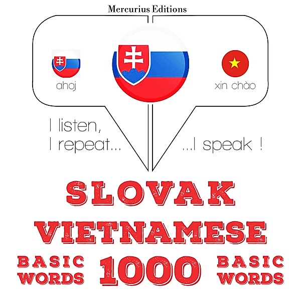 Počúvam, opakujem, hovorím: kurz jazykového vzdelávania - Slovenský - Vietnamese: 1000 základných slov, JM Gardner