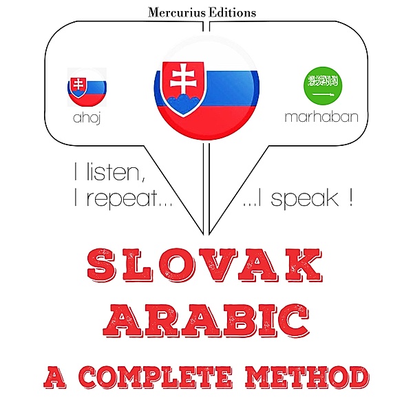 Počúvam, opakujem, hovorím: kurz jazykového vzdelávania - Slovenský - arabský: kompletná metóda, JM Gardner