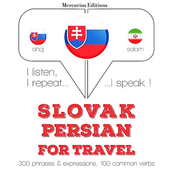 Počúvam, opakujem, hovorím: kurz jazykového vzdelávania - Slovenský - perzský: Na cestovanie, JM Gardner