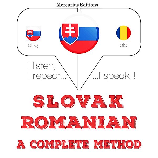 Počúvam, opakujem, hovorím: kurz jazykového vzdelávania - Slovenský - Romanian: kompletná metóda, JM Gardner