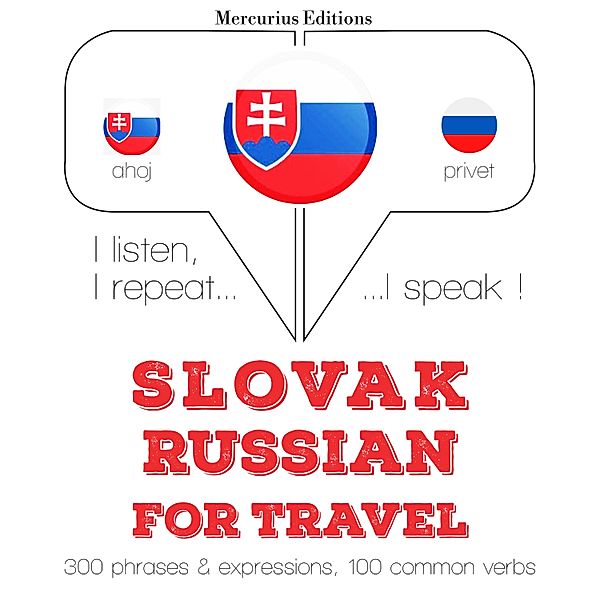 Počúvam, opakujem, hovorím: kurz jazykového vzdelávania - Slovenský - Rus: Na cestovanie, JM Gardner