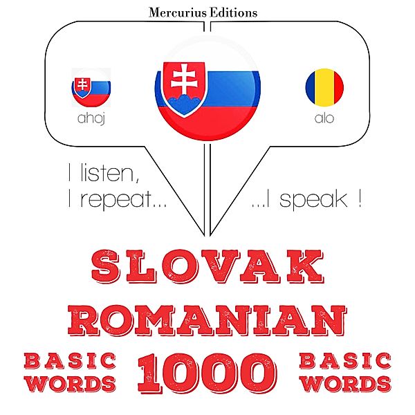 Počúvam, opakujem, hovorím: kurz jazykového vzdelávania - Slovenský - Rumunský: 1000 základných slov, JM Gardner