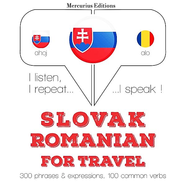 Počúvam, opakujem, hovorím: kurz jazykového vzdelávania - Slovenský - Romanian: Na cestovanie, JM Gardner