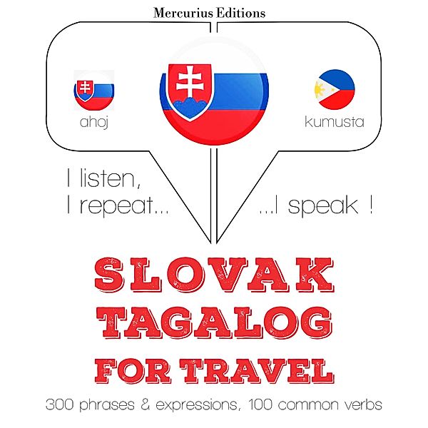 Počúvam, opakujem, hovorím: kurz jazykového vzdelávania - Slovenský - Tagalog: Na cestovanie, JM Gardner