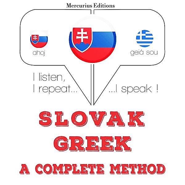 Počúvam, opakujem, hovorím: kurz jazykového vzdelávania - Slovenský - po grécky: kompletná metóda, JM Gardner