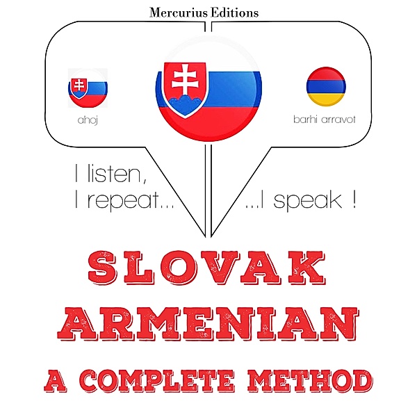 Počúvam, opakujem, hovorím: kurz jazykového vzdelávania - Slovenský - arménska: kompletná metóda, JM Gardner