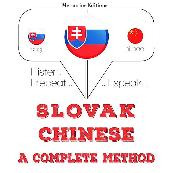 Počúvam, opakujem, hovorím: kurz jazykového vzdelávania - Slovenský - Chinese: kompletná metóda, JM Gardner