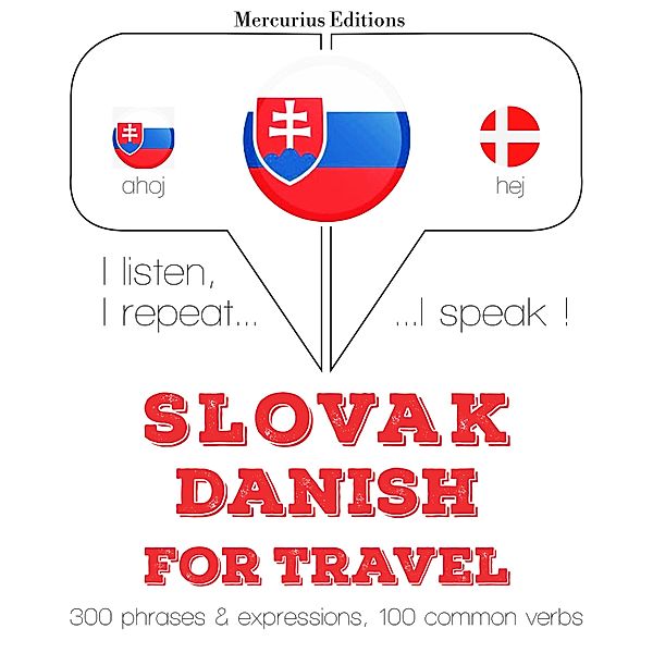 Počúvam, opakujem, hovorím: kurz jazykového vzdelávania - Slovenský - dánsky: Na cestovanie, JM Gardner