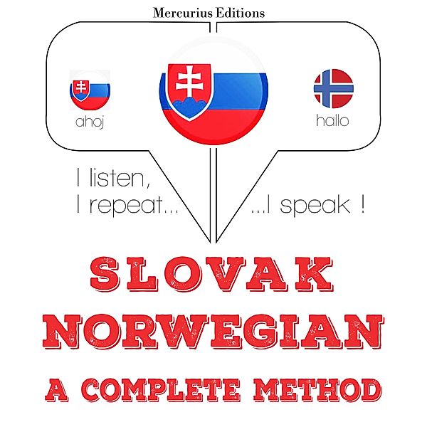 Počúvam, opakujem, hovorím: kurz jazykového vzdelávania - Slovenský - Norwegian: kompletná metóda, JM Gardner