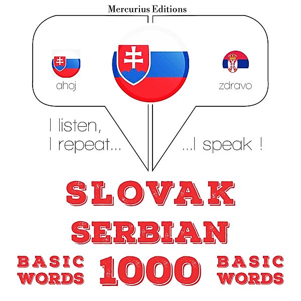 Počúvam, opakujem, hovorím: kurz jazykového vzdelávania - Slovenský - Srbské: 1000 základných slov, JM Gardner
