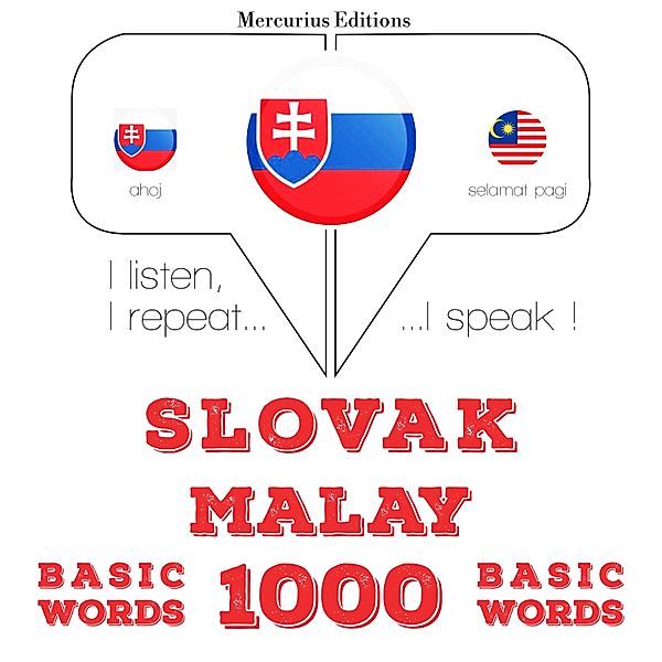 Počúvam, opakujem, hovorím: kurz jazykového vzdelávania - Slovenský - Malajský: 1000 základných slov, JM Gardner