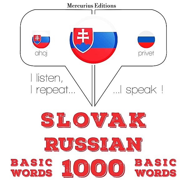 Počúvam, opakujem, hovorím: kurz jazykového vzdelávania - Slovenský - ruskej: 1000 základných slov, JM Gardner