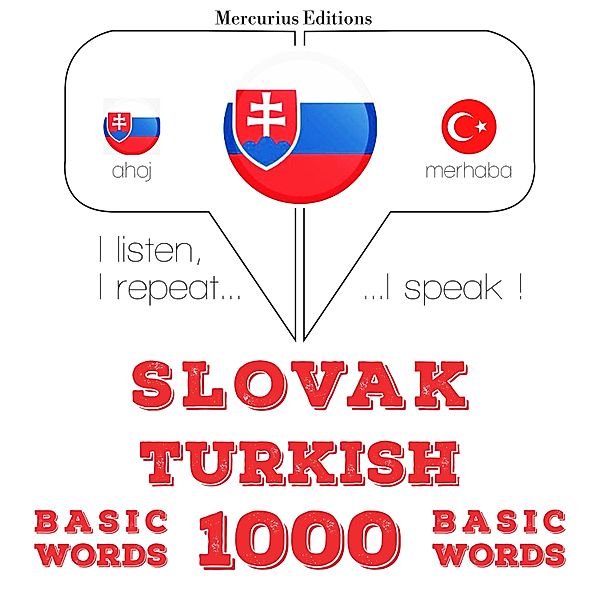Počúvam, opakujem, hovorím: kurz jazykového vzdelávania - Slovenský - Turkish: 1000 základných slov, JM Gardner