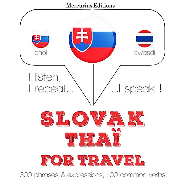 Počúvam, opakujem, hovorím: kurz jazykového vzdelávania - Slovenský - Thai: Na cestovanie, JM Gardner