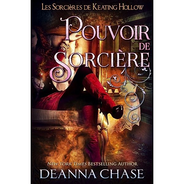 Pouvoir de sorcière (Les Sorcières de Keating Hollow, #7) / Les Sorcières de Keating Hollow, Deanna Chase