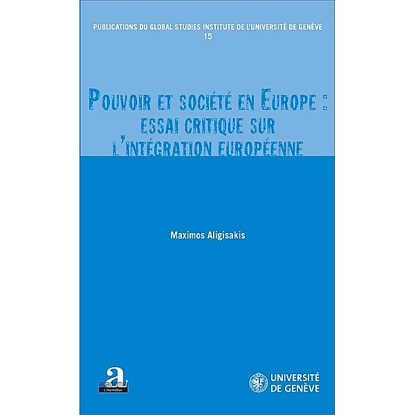 Pouvoir et société en Europe : essai critique sur l'intégration européenne, Aligisakis