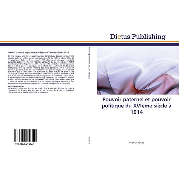 Pouvoir paternel et pouvoir politique du XVIème siècle à 1914, Véronique Paraiso