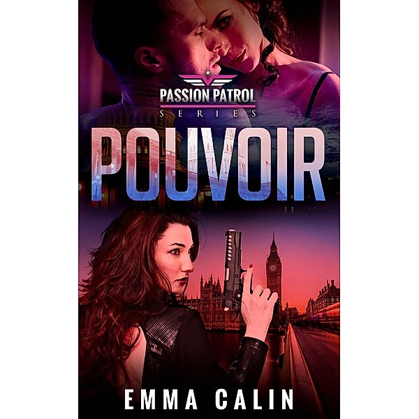 Pouvoir (Patrouille de la Passion, #6) / Patrouille de la Passion, Emma Calin