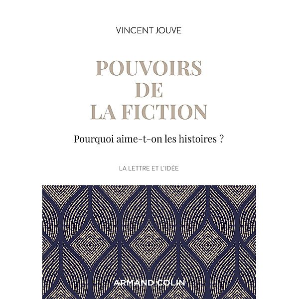 Pouvoirs de la fiction / La lettre et l'idée, Vincent Jouve