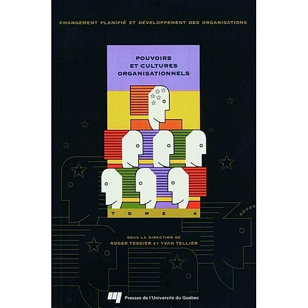 Pouvoirs et cultures organisationnels : Tome 4, Tessier Roger Tessier