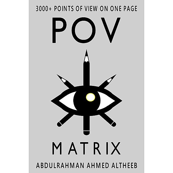POV Matrix: 3000+ Points of View on One Page, Abdulrahman Ahmed Altheeb