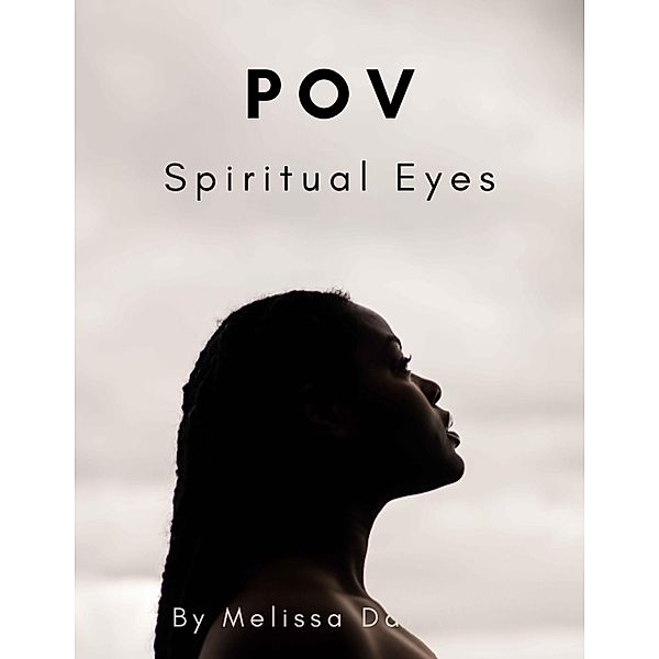 POV Spiritual Eyes, Melissa Darville