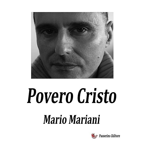 Povero Cristo, Mario Mariani