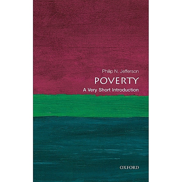 Poverty: A Very Short Introduction / Very Short Introductions, Philip N. Jefferson