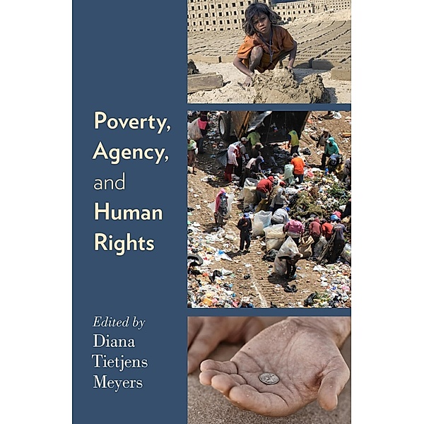 Poverty, Agency, and Human Rights, Diana Tietjens Meyers