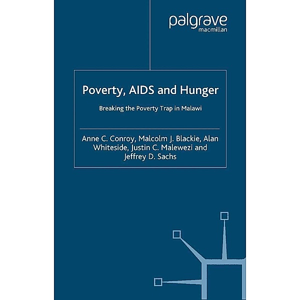 Poverty, AIDS and Hunger, A. Conroy, M. Blackie, A. Whiteside, J. Malewezi, J. Sachs