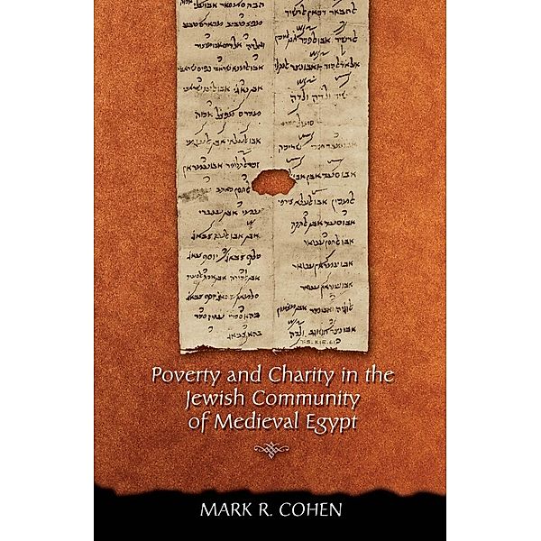 Poverty and Charity in the Jewish Community of Medieval Egypt / Jews, Christians, and Muslims from the Ancient to the Modern World, Mark R. Cohen