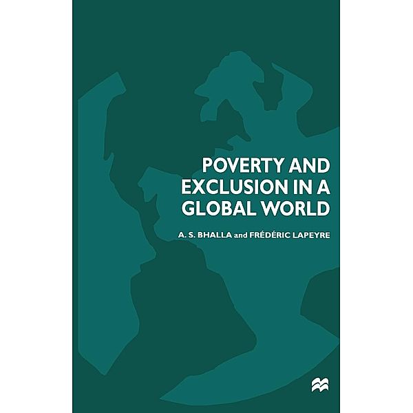 Poverty and Exclusion in a Global World, A. S. Bhalla, Frédéric Lapeyre