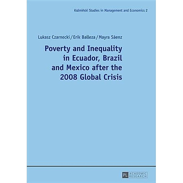 Poverty and Inequality in Ecuador, Brazil and Mexico after the 2008 Global Crisis, Lukasz Czarnecki