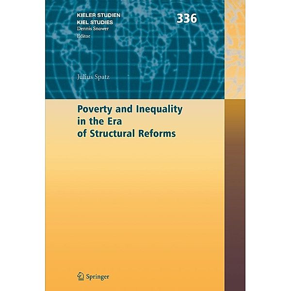 Poverty and Inequality in the Era of Structural Reforms: The Case of Bolivia / Kieler Studien - Kiel Studies Bd.336, Julius Spatz